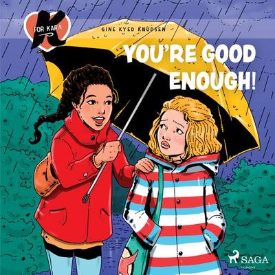 K for Kara 22 – You're Good Enough! - Line Kyed Knudsen, Audio, 9788726871623