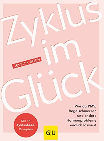 Jessica Roch - Zyklus im Glück: Wie du PMS, Regelschmerzen und andere Hormonprobleme endlich loswirst (GU Gesundheit) - Preis vom 30.09.2026 22:30:23 h