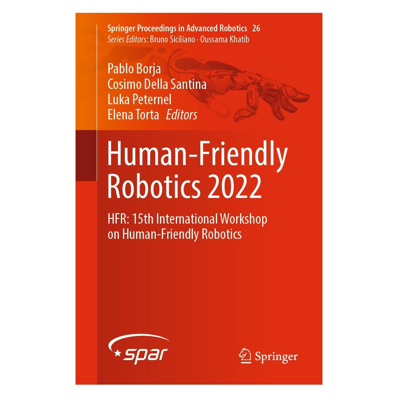 Springer Human-Friendly Robotics 2022 (Englisch, Hardcover, Cosimo Della Santina, Elena Torta, Luka Peternel, Pablo Borja) (9783031227301)