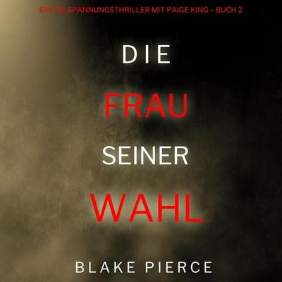 Das Mädchen, das er wählte (Ein FBI-Spannungsthriller mit Paige King – Buch 2) - Blake Pierce, Audio, 9798341591684