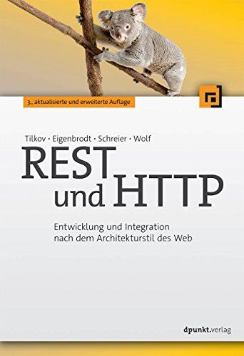 Stefan Tilkov - REST und HTTP: Entwicklung und Integration nach dem Architekturstil des Web - Preis vom 04.10.2026 03:51:26 h