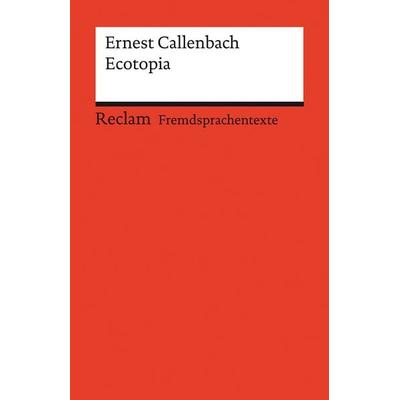 Ecotopia, Taschenbuch von Ernest Callenbach, Reclam, Philipp, 978-3-15-014144-1