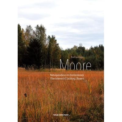 Moore, Gebundene Ausgabe von Kurt W. Leininger, Verlag Anton Pustet Salzburg, 978-3-7025-0984-2