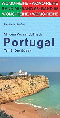 Stephanie Seufert - Mit dem Wohnmobil nach Portugal: Teil 2: Der Süden (Womo-Reihe) - Preis vom 04.10.2026 03:51:26 h