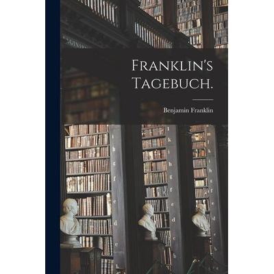 Franklin's Tagebuch., Taschenbuch von Benjamin Franklin, Legare Street Press, 978-1-01-639923-4