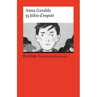 35 kilos d’espoir, Taschenbuch von Anna Gavalda, Reclam, Philipp