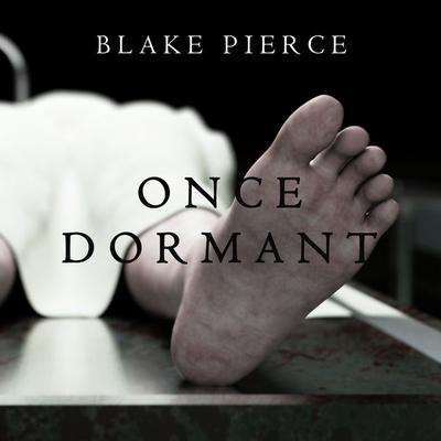 Once Dormant (A Riley Paige Mystery—Book 14) - Blake Pierce, Audio, 9781640299733