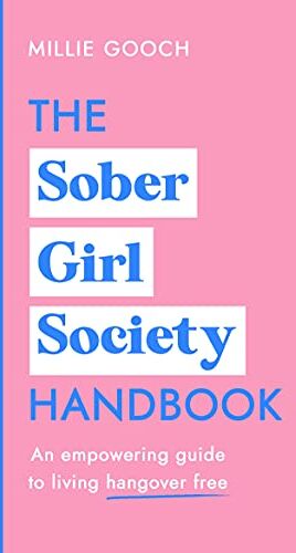 Millie Gooch - The Sober Girl Society Handbook: An empowering guide to living hangover free - Preis vom 30.09.2026 22:30:23 h