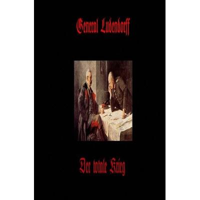 Der totale Krieg, Taschenbuch von Erich Ludendorff, Epubli, 978-3-7450-7337-9