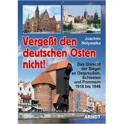 Vergesst den Deutschen Osten nicht!, Fachbücher von Joachim Nolywaika