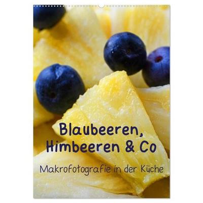 Blaubeeren, Himbeeren & Co - Makrofotografie in der Küche (Wandkalender 2027 DIN A2 hoch), CALVENDO Monatskalender