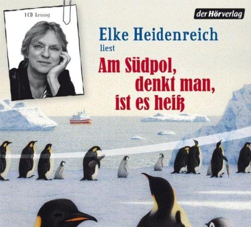Elke Heidenreich - Am Südpol, denkt man, ist es heiß - Preis vom 18.10.2026 15:28:09 h