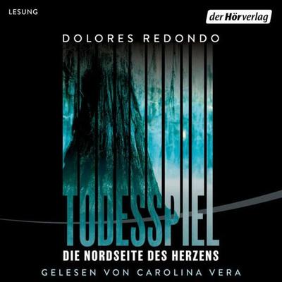 Todesspiel. Die Nordseite des Herzens - Dolores Redondo, Audio, 9783844547610