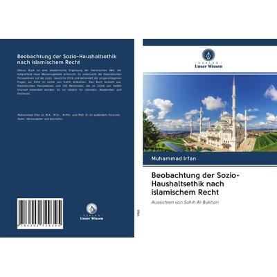 Beobachtung der Sozio-Haushaltsethik nach islamischem Recht, Taschenbuch von Muhammad Irfan, Verlag Unser Wissen, 978-620-2-72934-5
