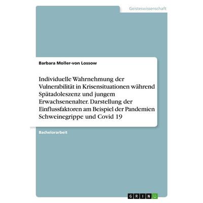 Individuelle Wahrnehmung der Vulnerabilität in Krisensituationen während Spätadoleszenz und jungem Erwachsenenalter. Darstellung der Einflussfaktoren