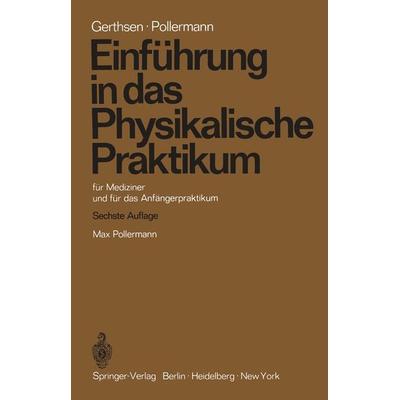Einführung in das Physikalische Praktikum, Taschenbuch von Christian Gerthsen,Max Pollermann, Springer Berlin, 978-3-540-05510-5