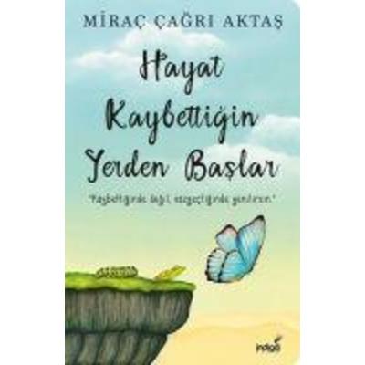 Hayat Kaybettigin Yerden Baslar, Taschenbuch von Mirac Cagri Aktas, Indigo Kitap