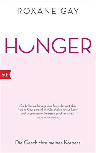 Roxane Gay - HUNGER: Die Geschichte meines Körpers - Preis vom 09.10.2026 07:28:09 h