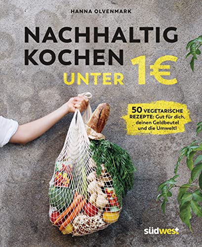 Hanna Olvenmark - Nachhaltig kochen unter 1 Euro - Preis vom 06.10.2026 07:26:00 h