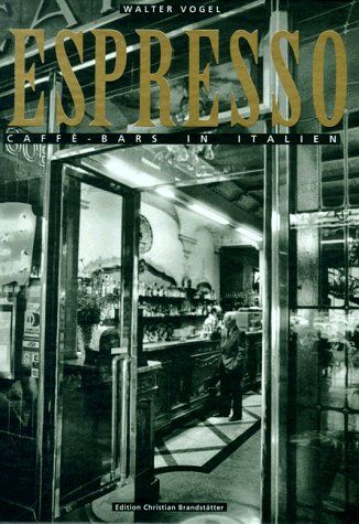 Walter Vogel - Espresso. Caffe-Bars in Italien - Preis vom 10.10.2026 11:48:34 h