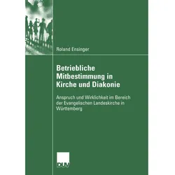 Betriebliche Mitbestimmung in Kirche und Diakonie, Fachbücher von Roland Ensinger