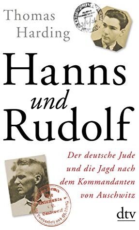 Thomas Harding - Hanns und Rudolf: Der deutsche Jude und die Jagd nach dem Kommandanten von Auschwitz Mit zahlreichen s/w-Abbildungen - Preis vom 13.10.2026 11:25:28 h