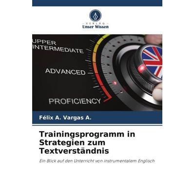 Trainingsprogramm in Strategien zum Textverständnis, Taschenbuch von Félix A. Vargas A., Verlag Unser Wissen, 978-620-5-68066-7