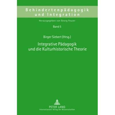 Integrative Pädagogik und die Kulturhistorische Theorie, Taschenbuch von , Peter Lang GmbH, Internationaler Verlag der Wissenschaften,