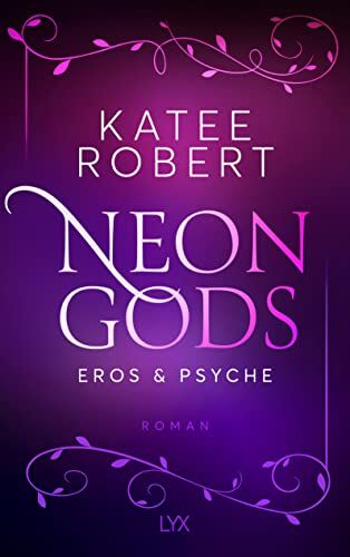 Katee Robert - Neon Gods - Eros & Psyche (Dark Olympus, Band 2) - Preis vom 17.10.2026 19:25:27 h