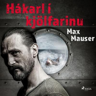 Hákarl í kjölfarinu - Max Mauser, Audio, 9788728421154
