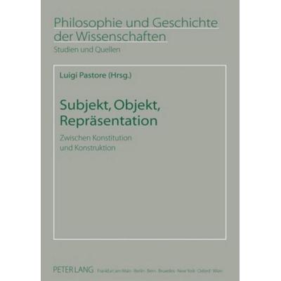 Subjekt, Objekt, Repräsentation, Taschenbuch von , Peter Lang GmbH, Internationaler Verlag der Wissenschaften, 978-3-631-60902-6