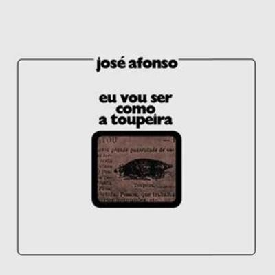 Afonso, J: Eu Vou Ser Como A Toupeira - Jose Afonso, CD