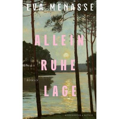 Alleinruhelage, Gebundene Ausgabe von Eva Menasse, Kiepenheuer & Witsch, 978-3-462-00262-1