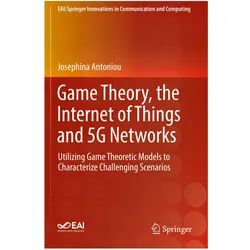 Game Theory, the Internet of Things and 5G Networks, Fachbücher von Josephina Antoniou