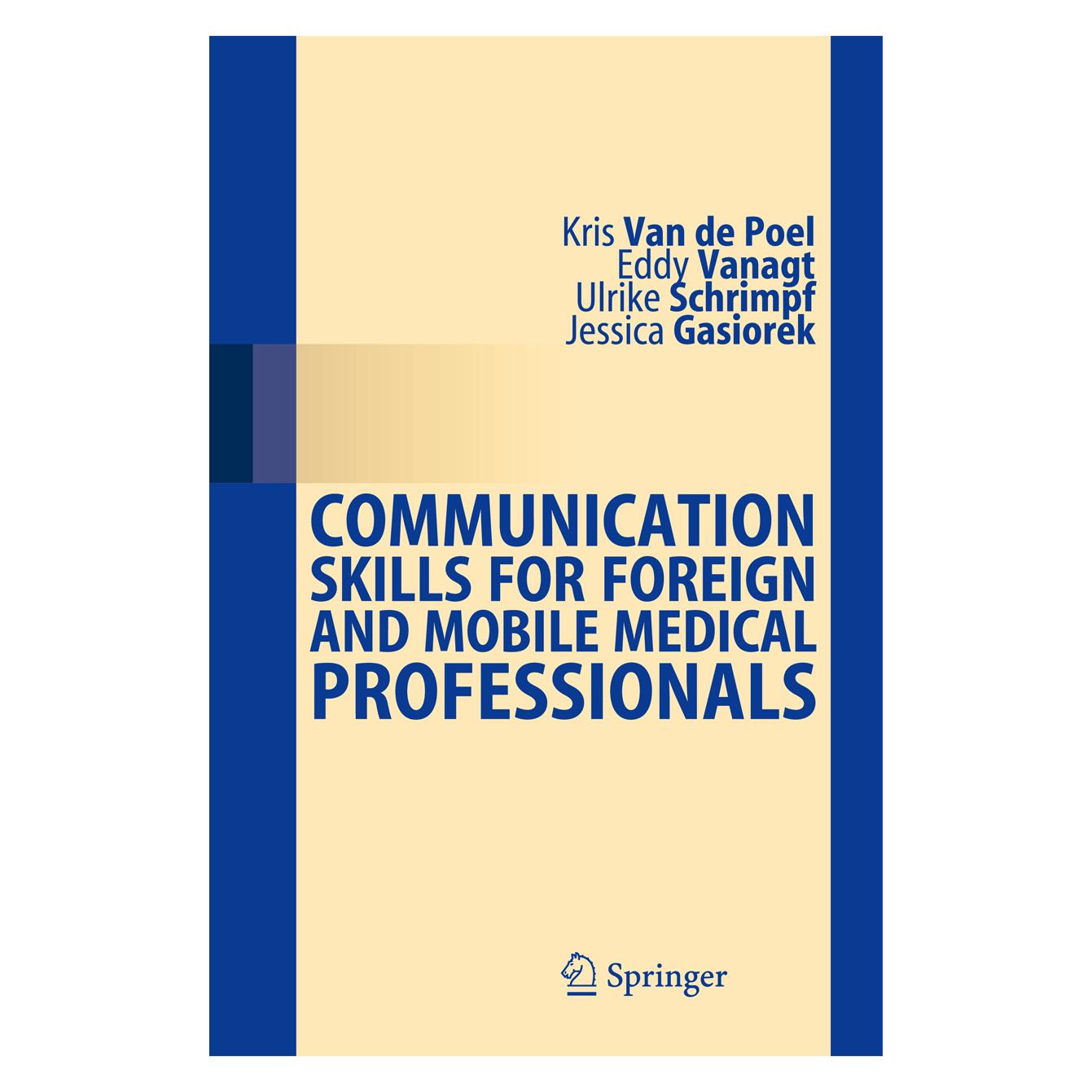 Springer Communication Skills for Foreign and Mobile Medical Professionals (Englisch, Softcover, Eddy Vanagt, Jessica Gasiorek, Kris Van de Poel, Ulrike Schrimpf) (55504357)