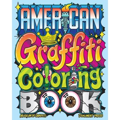 American Graffiti Coloring Book, Taschenbuch von The Museum of Graffiti, Dokument Press