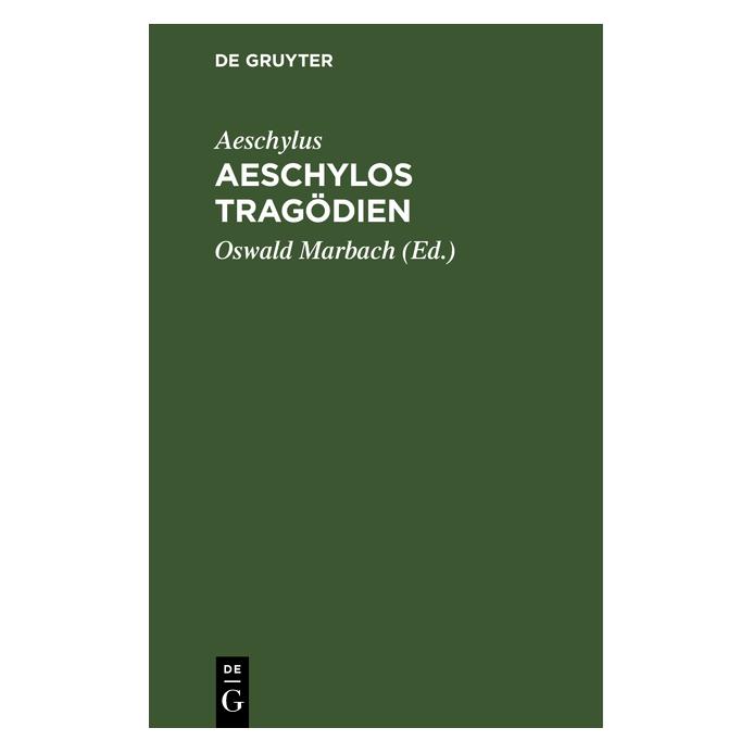De Gruyter Aeschylus:Aeschylos Tragödien (Deutsch, Hardcover, Aeschylus) (67780818)