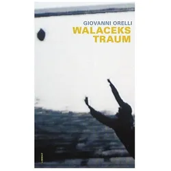 Walaceks Traum, Belletristik von Giovanni Orelli