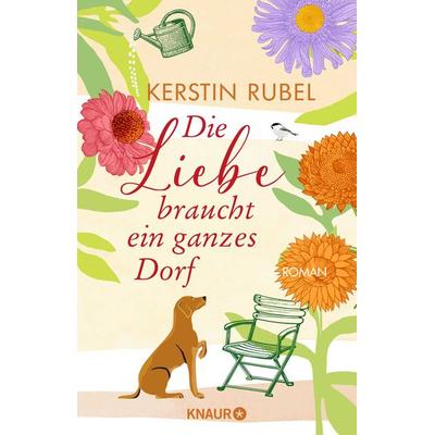 Die Liebe braucht ein ganzes Dorf, Taschenbuch von Kerstin Rubel, Knaur