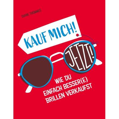 Kauf mich! Jetzt!, Taschenbuch von Diane Thümmes, BoD – Books on Demand, 978-3-7519-6263-6
