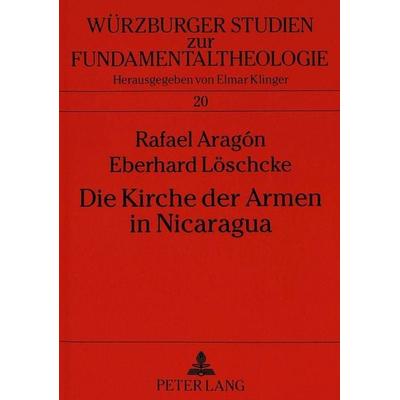 Die Kirche der Armen in Nicaragua, Taschenbuch von Rafael Aragón,Eberhard Löschcke, Peter Lang GmbH, Internationaler Verlag der Wissenschaften,