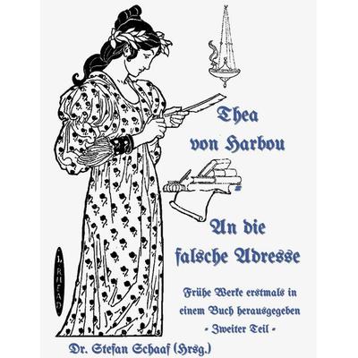 An die falsche Adresse, Gebundene Ausgabe von Thea Harbou, BoD – Books on Demand, 978-3-7693-2449-5