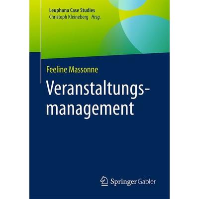 Veranstaltungsmanagement, Taschenbuch von Feeline Massonne, Springer Berlin, 978-3-662-54003-9