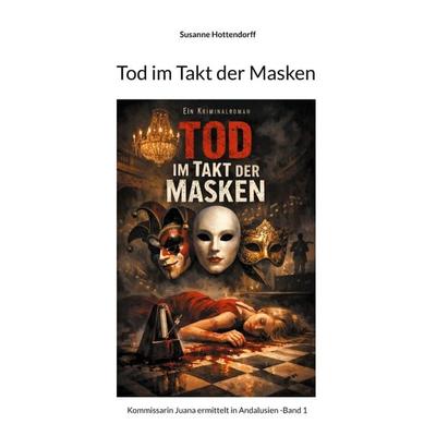 Tod im Takt der Masken, Taschenbuch von Susanne Hottendorff, BoD – Books on Demand, 978-3-695-74636-1
