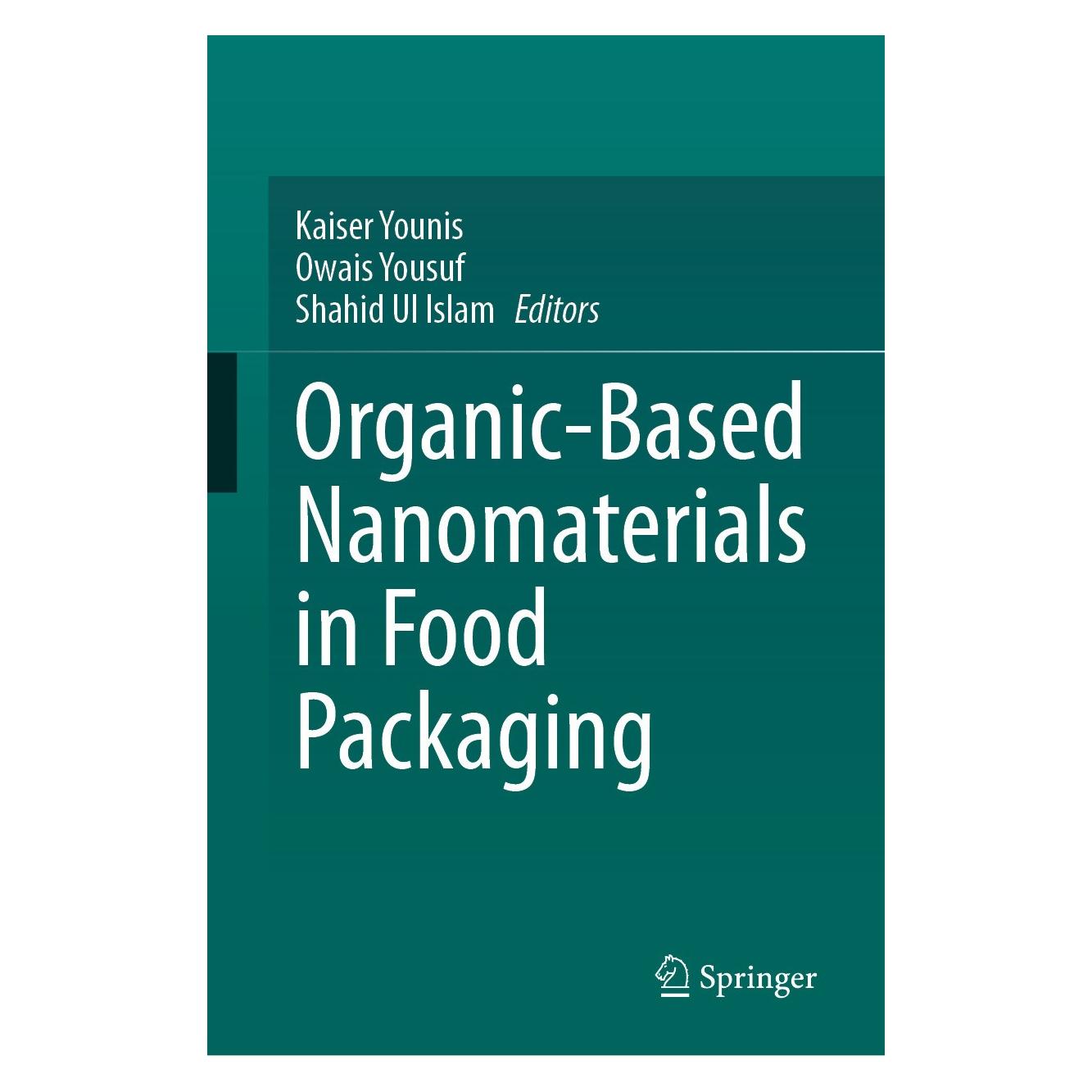 Springer Organic-Based Nanomaterials in Food Pac (Englisch, Hardcover, Kaiser Younis, Owais Yousuf, Shahid Ul Islam) (9783031638282)