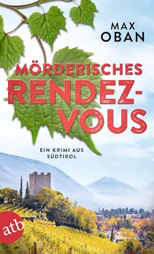 Max Oban - Mörderisches Rendezvous: Ein Krimi aus Südtirol (Ein Fall für Tiberio Tanner, Band 3) - Preis vom 16.10.2026 11:41:07 h