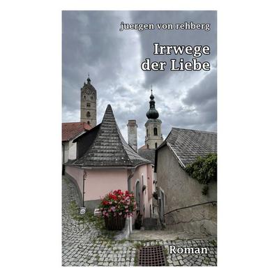 Irrwege der Liebe, Taschenbuch von Juergen rehberg, BoD – Books on Demand, 978-3-7597-7519-1