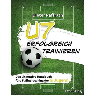 U7 ERFOLGREICH TRAINIEREN, Taschenbuch von Dieter Paffrath, EK-2 Publishing, 978-3-96403-378-9