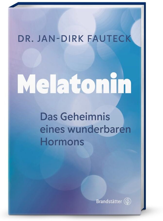 Fauteck, Dr. Jan-Dirk - Melatonin: Das Geheimnis eines wunderbaren Hormons - Preis vom 17.10.2026 19:25:27 h