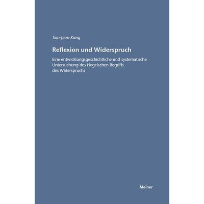 Reflexion und Widerspruch, Taschenbuch von Son-Jeon Kang, Meiner, F, 978-3-7873-1542-0